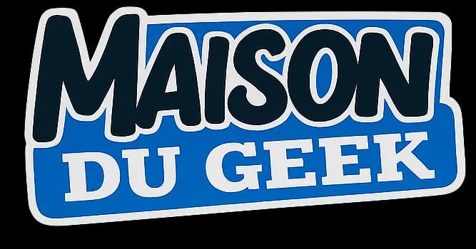 MaisonDuGeek