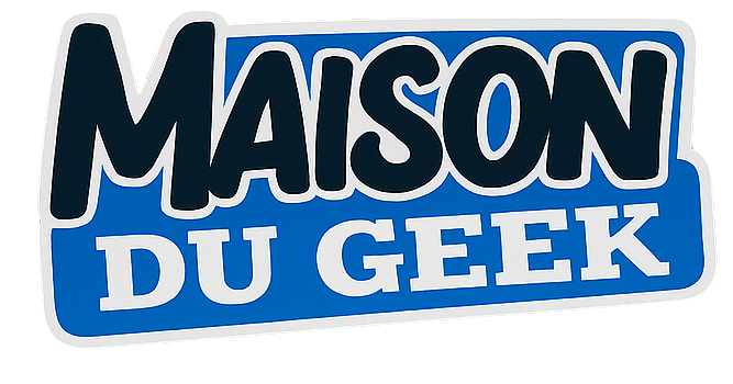 MaisonDuGeek